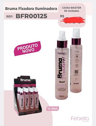 BRUMA FIXADORA ILUMINADORA ROSE FEBELLA 120ML C/12PCS